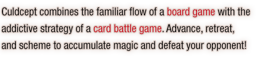 A tactical game that blends the strategy of a card game and the layout of a board game, where you can advance, retreat, and scheme against your opponent.