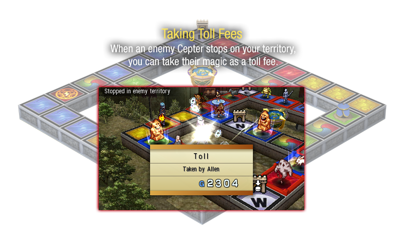 Taking Toll Fees - When an enemy Cepter stops on your territory, you can take their magic as a toll fee.
