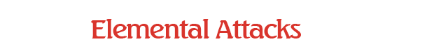 Elemental Attacks