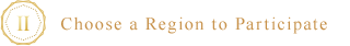 II. Choose a Region to Participate