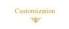 Customization