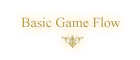 Basic Game Flow