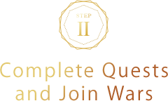 Step 2 - Complete Quests and Join Wars