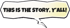 This is the story, y'all！