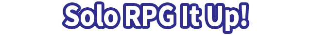 Solo RPG It Up!