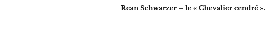 Rean Schwarzer – le « Chevalier cendré ».
