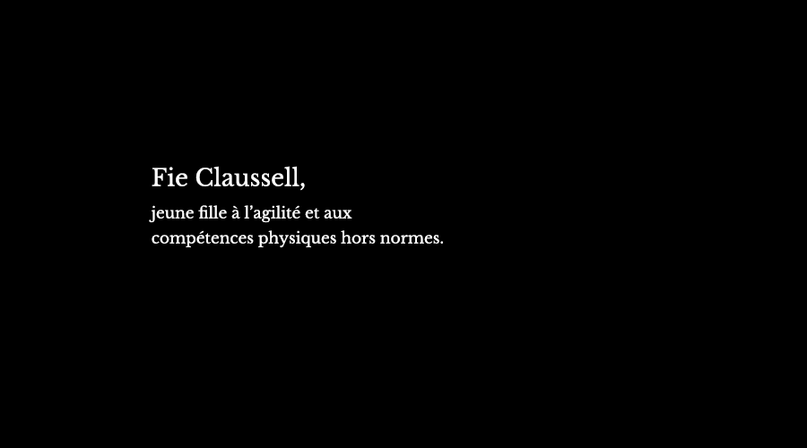 Fie Claussell, jeune fille à l’agilité et aux compétences physiques hors normes.