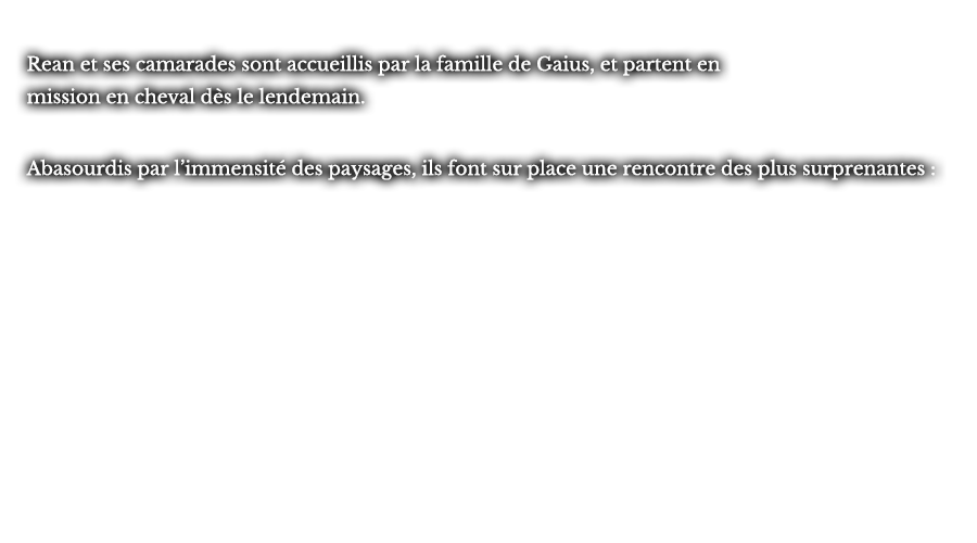 Rean et ses camarades sont accueillis par la famille de Gaius, et partent en mission en cheval dès le lendemain. Abasourdis par l’immensité des paysages, ils font sur place une rencontre des plus surprenantes :