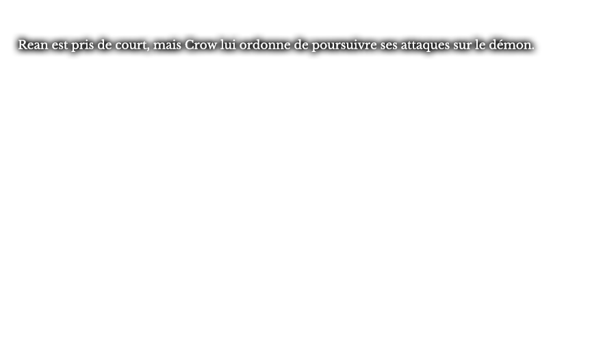 Rean est pris de court, mais Crow lui ordonne de poursuivre ses attaques sur le démon.