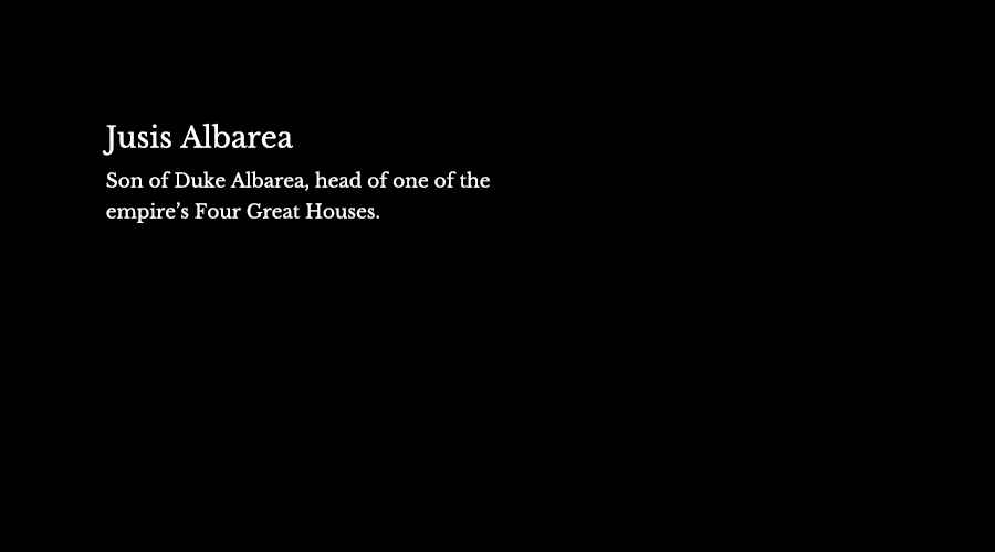 Jusis Albarea, fils héritier d’une des grandes familles nobles des « Quatre Grandes Maisons ».